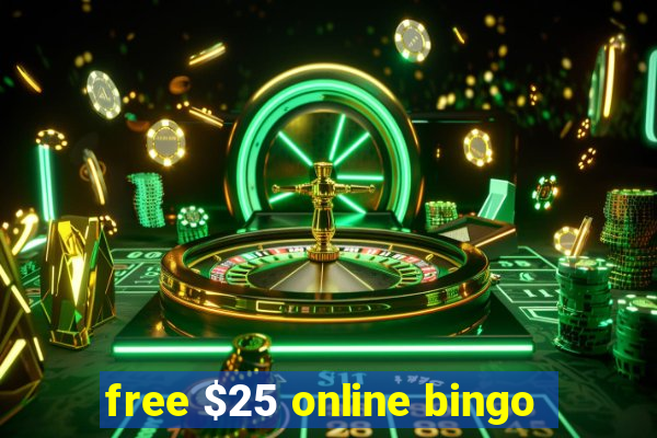 free $25 online bingo