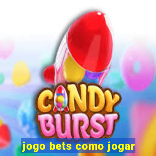 jogo bets como jogar