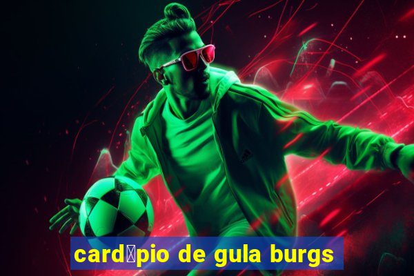 card谩pio de gula burgs