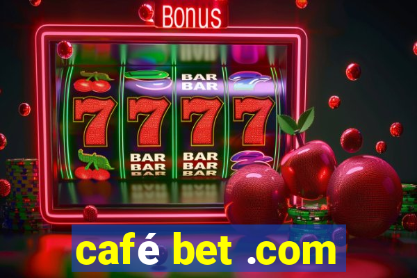 café bet .com