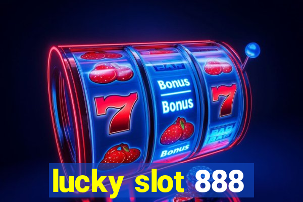 lucky slot 888