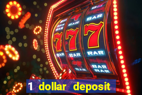 1 dollar deposit casino bonus