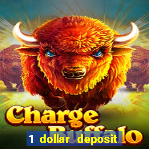 1 dollar deposit casino bonus