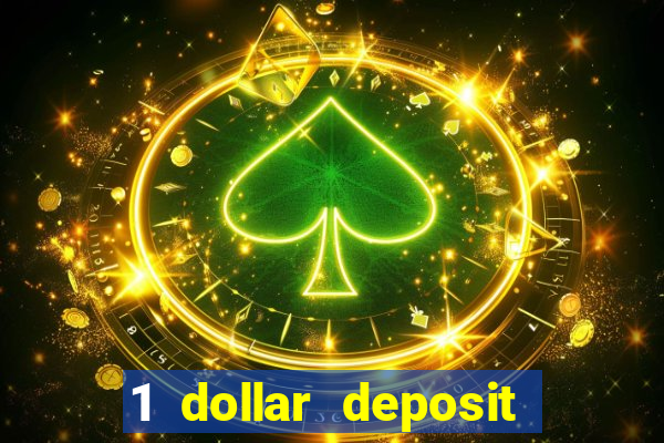 1 dollar deposit casino bonus