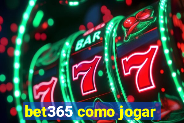 bet365 como jogar