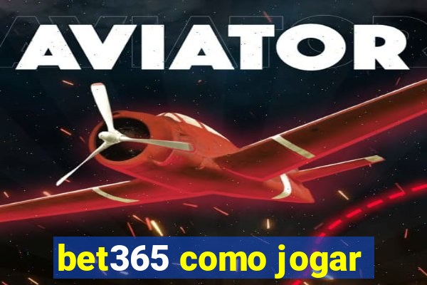 bet365 como jogar