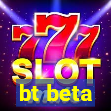 bt beta