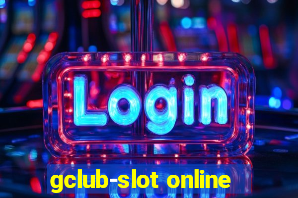 gclub-slot online