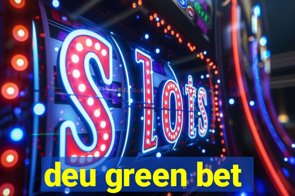 deu green bet