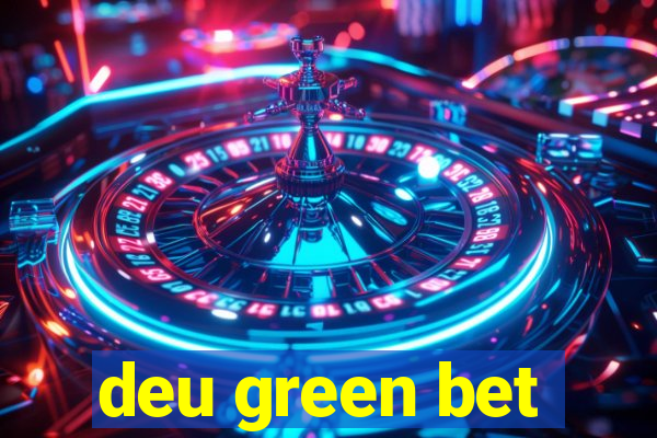 deu green bet