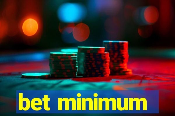 bet minimum