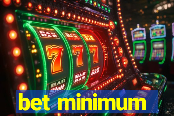 bet minimum