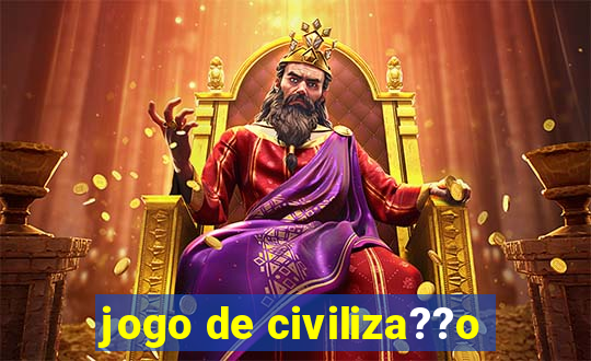 jogo de civiliza??o