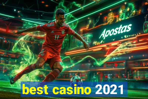 best casino 2021