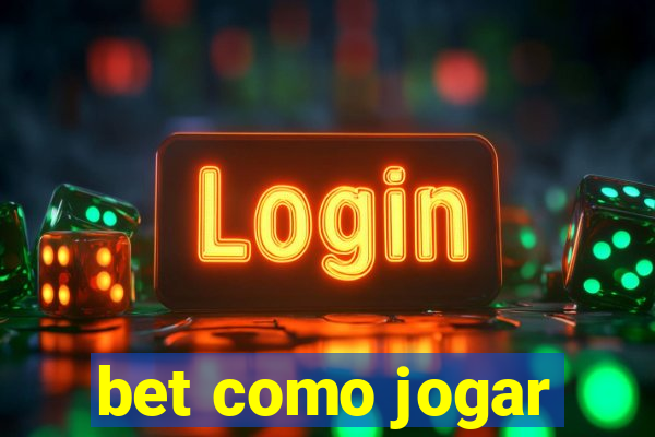 bet como jogar