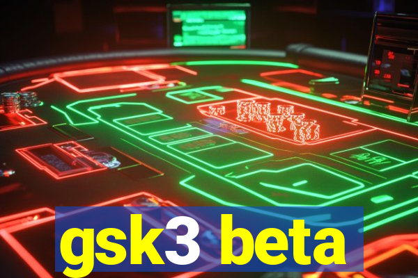 gsk3 beta