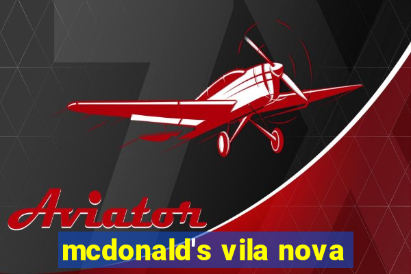 mcdonald's vila nova