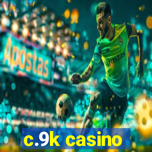 c.9k casino