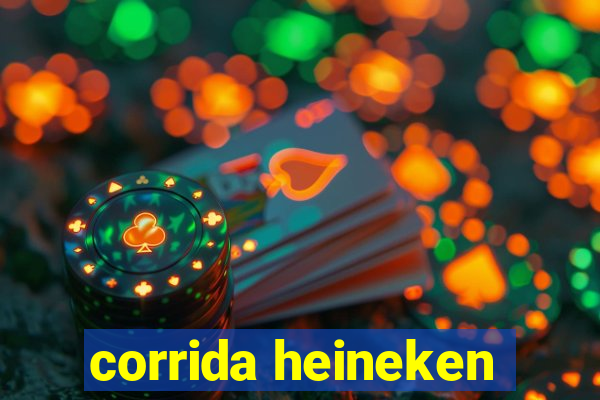 corrida heineken