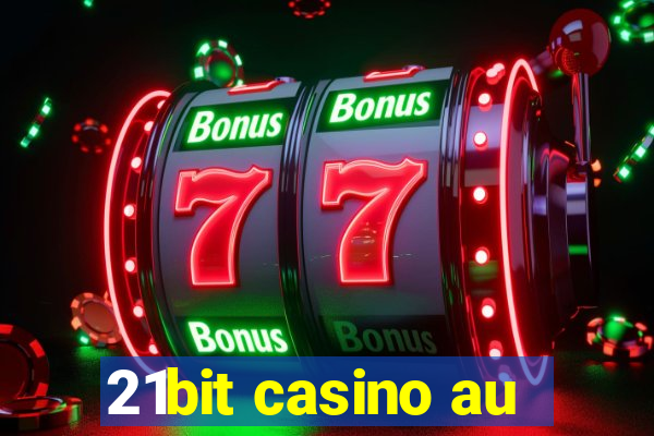 21bit casino au