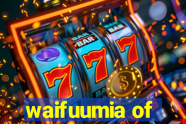 waifuumia of