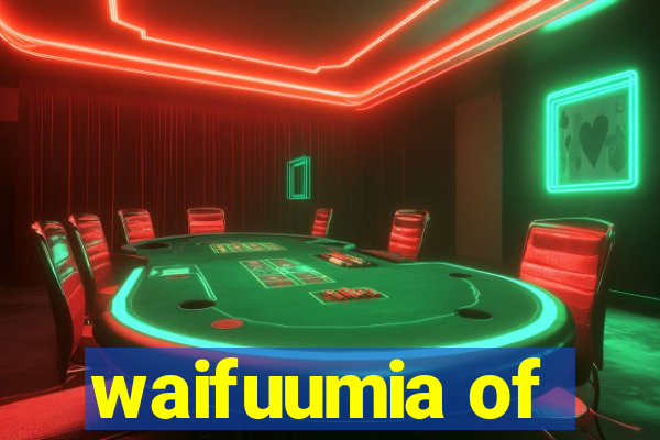 waifuumia of