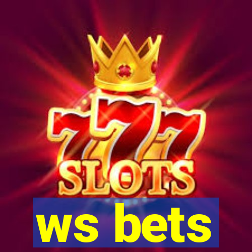 ws bets