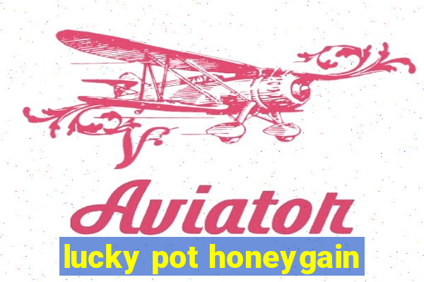 lucky pot honeygain