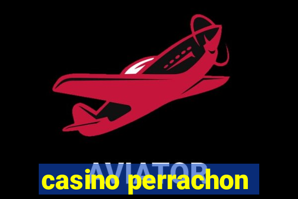 casino perrachon