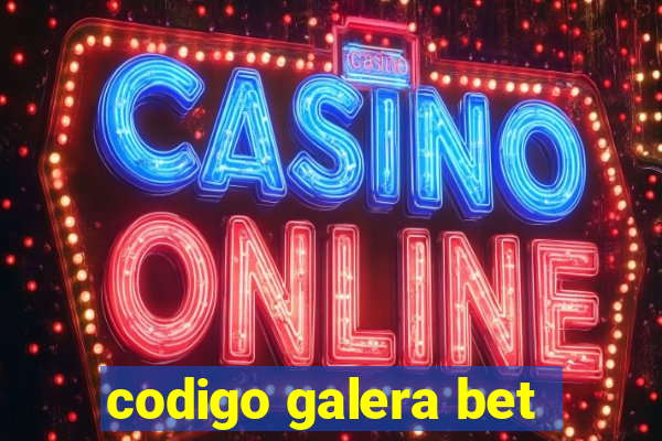 codigo galera bet