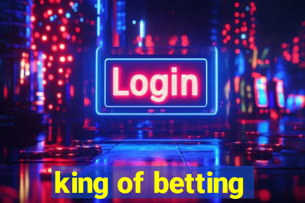 king of betting