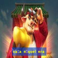 ca莽a n铆quel era do gelo