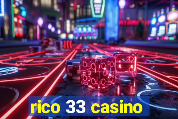 rico 33 casino