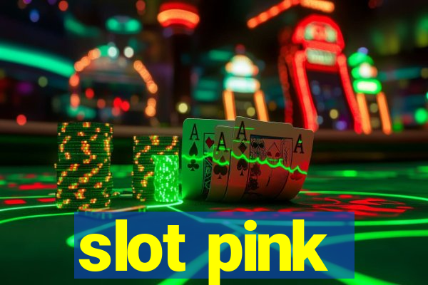 slot pink