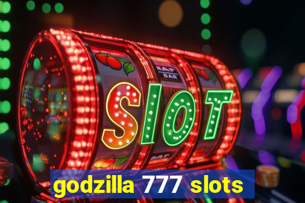 godzilla 777 slots