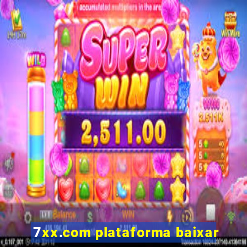 7xx.com plataforma baixar