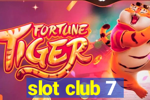 slot club 7