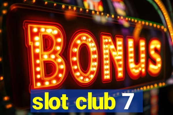 slot club 7