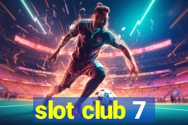 slot club 7