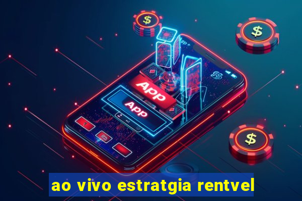 ao vivo estratgia rentvel