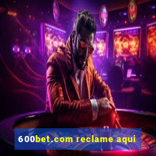 600bet.com reclame aqui