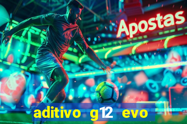 aditivo g12 evo ficha tecnica