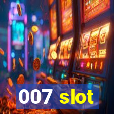 007 slot