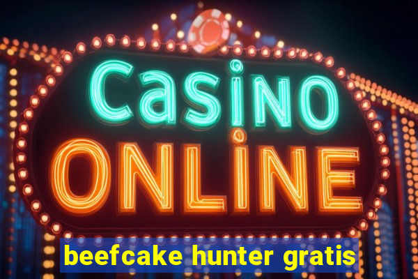 beefcake hunter gratis