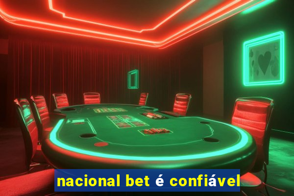 nacional bet é confiável