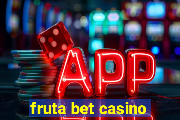 fruta bet casino