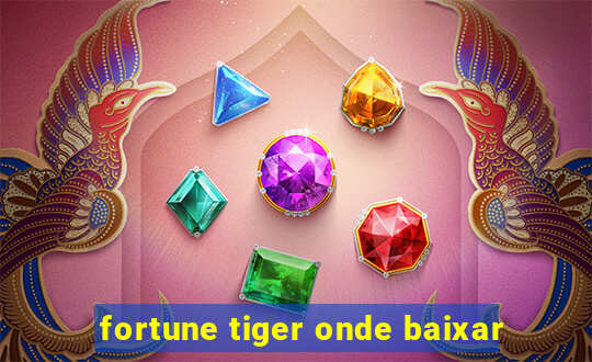 fortune tiger onde baixar