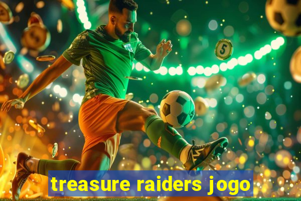 treasure raiders jogo