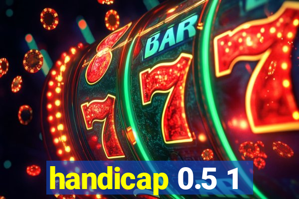 handicap 0.5 1