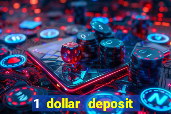 1 dollar deposit casino usa